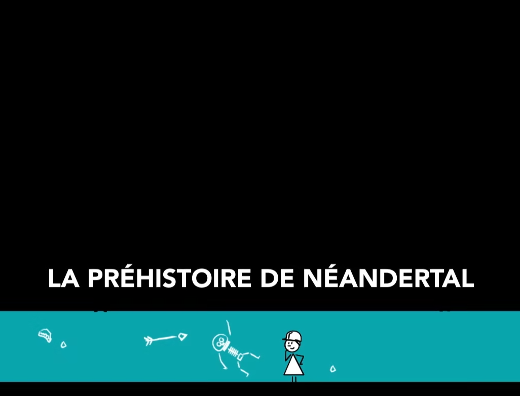 Vidéo : La Préhistoire de Néandertal		